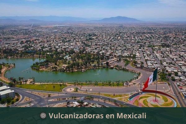 Vulcanizadoras en Mexicali